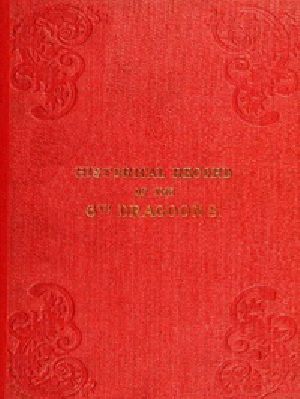 [Gutenberg 55536] • Historical Record of the Sixth, or Inniskilling Regiment of Dragoons / Containing an Account of the Formation of the Regiment in 1689, and of Its Subsequent Services to 1846